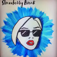 Strawberry Break - EP by Strawberry Break album reviews, ratings, credits