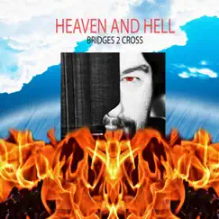 Heaven and Hell - Single by Bridges 2 cross album reviews, ratings, credits