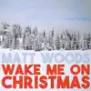 Wake Me On Christmas - Single album lyrics, reviews, download