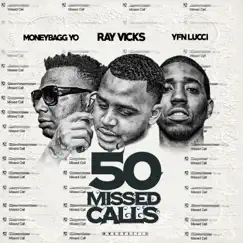 50 Missed Calls (Radio Edit) - Single by Ray Vicks, Moneybagg Yo & YFN Lucci album reviews, ratings, credits