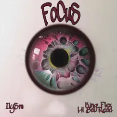 Focus (feat. Lil Boi Redd & King Flex) - Single by IlySm album reviews, ratings, credits