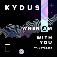 When Am with You (feat. Jetsome) Song Lyrics