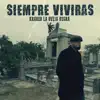 Siempre Viviras - Single album lyrics, reviews, download