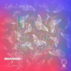 Like Loving You - Single by ImanoS & c.wong album reviews, ratings, credits