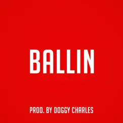 Ballin - Single by Doggy Charles album reviews, ratings, credits