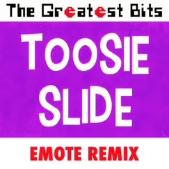 Toosie Slide (Emote Remix) - Single by The Greatest Bits album reviews, ratings, credits