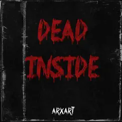 Dead Inside - Single by ArxArt album reviews, ratings, credits
