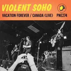 Vacation Forever / Canada (Live) - Single by Violent Soho album reviews, ratings, credits