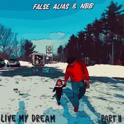 Live My Dream, Pt. 2 - Single by False Alias album reviews, ratings, credits