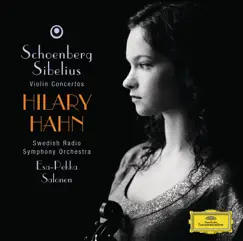 Schoenberg: Violin Concerto - Sibelius: Violin Concerto, Op. 47 by Hilary Hahn, Swedish Radio Symphony Orchestra & Esa-Pekka Salonen album reviews, ratings, credits