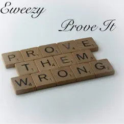 Prove It - Single by Eweezy album reviews, ratings, credits
