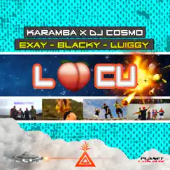 Locu (feat. Exay & Luiggy & Blacky) - Single by Karamba & DJ Cosmo album reviews, ratings, credits