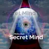 Secret Mind album lyrics, reviews, download