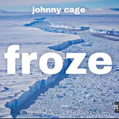 Froze - Single by Johnny Cage album reviews, ratings, credits