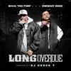 Long Overdue (Hosted By: DJ Chuck T) album lyrics, reviews, download
