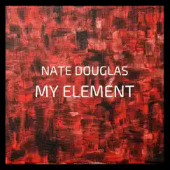 My Element by Nate Douglas album reviews, ratings, credits