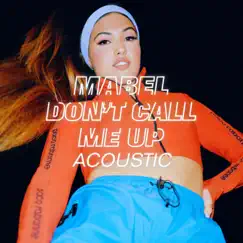 Don't Call Me Up (Acoustic) - Single by Mabel album reviews, ratings, credits