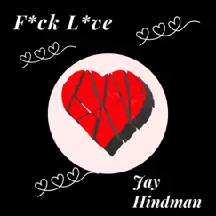 F**k Love - Single by Jay Hindman album reviews, ratings, credits