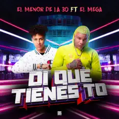 Di Que Tienes To (feat. El Mega) Song Lyrics