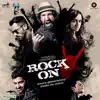 Rock on 2 (Original Motion Picture Soundtrack) album lyrics, reviews, download