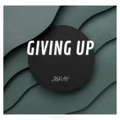 Giving Up - Single by Zbrah album reviews, ratings, credits