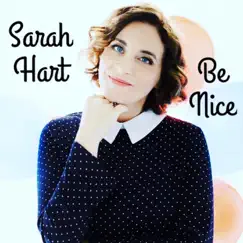 Be Nice - Single by Sarah Hart album reviews, ratings, credits