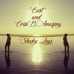 Shaky Legs (feat. CrissB.Amazing) [ExistB.Amazing Remix] - Single by Exist album reviews, ratings, credits