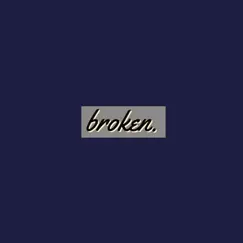 Broken. (feat. lil pinhead, crowtoe & Lil Pasty) Song Lyrics