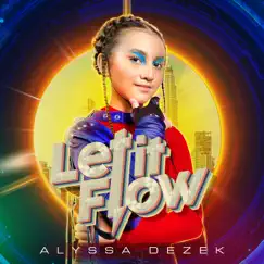 Let It Flow - Single by Alyssa Dezek album reviews, ratings, credits