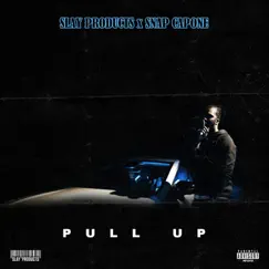 Pull Up - Single by Slay Products & Snap Capone album reviews, ratings, credits