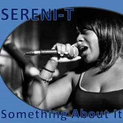 Something About It (feat. Abby Black) - Single by Sereni-T album reviews, ratings, credits