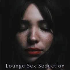 Lounge Sex Seduction – Amour à Paris, Buddha Lounge Café Love Making Music by Café La Nuit de Paris & Lounge Music Café album reviews, ratings, credits