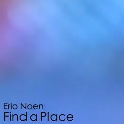 Find a Place - Single by Erio Noen album reviews, ratings, credits