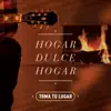Hogar Dulce Hogar album lyrics, reviews, download