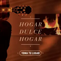 Hogar Dulce Hogar by Toma Tu Lugar album reviews, ratings, credits