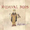 Medieval Bops (Volume One) album lyrics, reviews, download