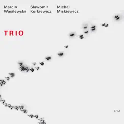 Trio by Marcin Wasilewski, Michal Miskiewicz & Slawomir Kurkiewicz album reviews, ratings, credits
