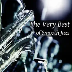The Very Best of Smooth Jazz: Soft Instrumental Relaxing Music, Sexy Chill Lounge Sax & Shades of Jazz Piano - Jazz Moods by Piano Jazz Collection & Jazz Sax Lounge Collection album reviews, ratings, credits