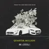 Quarter Million (feat. David Pablo & Rich The Kid) - Single album lyrics, reviews, download