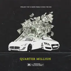 Quarter Million (feat. David Pablo & Rich The Kid) - Single by Project Pat album reviews, ratings, credits