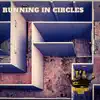 Running In Circles - Single album lyrics, reviews, download