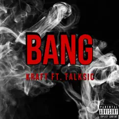 Bang (feat. Talksic) Song Lyrics