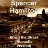 Down the Street (Acoustic Version) - Single album lyrics, reviews, download