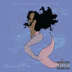 Mermaid Freq (A Conceptual Apex of Organic & Synthetic Love Vibrations) - EP by Sincerely Collins album reviews, ratings, credits