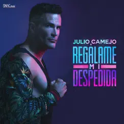 Regálame Mi Despedida - Single by Julio Camejo album reviews, ratings, credits