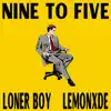 Nine to Five (feat. Lemonxde) - Single album lyrics, reviews, download