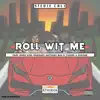 Roll Wit Me (feat. Mars King, Marques Anthony, Buu, K-Fisher & Dukane) - Single album lyrics, reviews, download