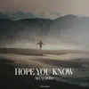 Hope You Know - Single album lyrics, reviews, download