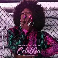 Celebra (feat. Messiah) - Single by Amara La Negra album reviews, ratings, credits