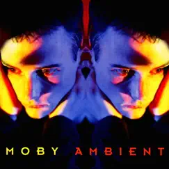 Ambient by Moby album reviews, ratings, credits